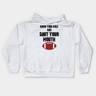 Know Your Role And Shut Your Mouth Kids Hoodie